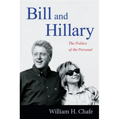 Bill and Hillary: The Politics of the Personal