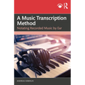 A Music Transcription Method: Notating Recorded Music by Ear