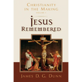 Jesus Remembered: Christianity in the Making, Volume 1