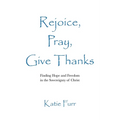 Rejoice, Pray, Give Thanks