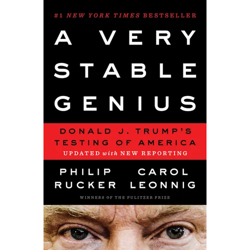 A Very Stable Genius: Donald J. Trump's Testing of America