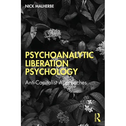 Psychoanalytic Liberation Psychology: Anti-Capitalist Approaches