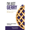 I'm Just Gerry: Building a Forever Company the Price Way