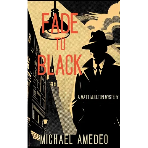 Fade to Black: A Matt Moulton Mystery