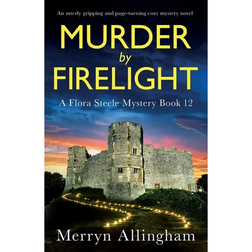 Murder by Firelight: An utterly gripping and page-turning cozy mystery novel