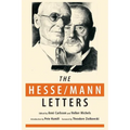 The Hesse-Mann Letters: The Correspondence of Hermann Hesse and Thomas Mann 1910-1955