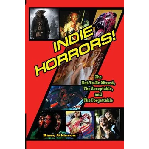 Indie Horrors The Unmissable, the Acceptible and the Forgettable