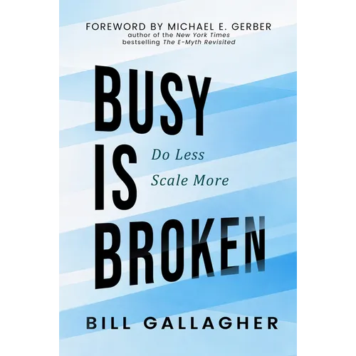 Busy Is Broken: Do Less, Scale More