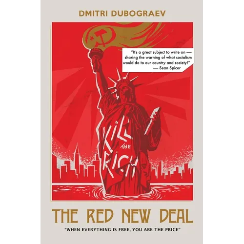 The Red New Deal When Everything is Free, You are the Price