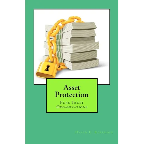 Asset Protection: Pure Trust Organizations