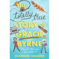 The Totally True Story of Gracie Byrne