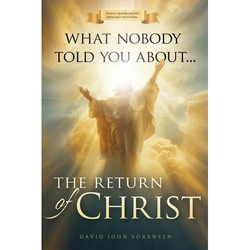 What nobody told You About The Return Of Christ
