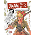 Draw Manga Action: Techniques for Creating Dynamic Movement in Your Art