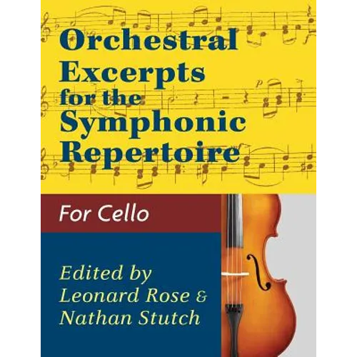 Orchestral Excerpts Volume 1 Cello edited by Leonard Rose and Nathan Stutch