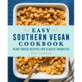 Easy Southern Vegan Cookbook: Plant-Based Recipes for Classic Favorites
