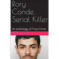 Rory Conde, Serial Killer