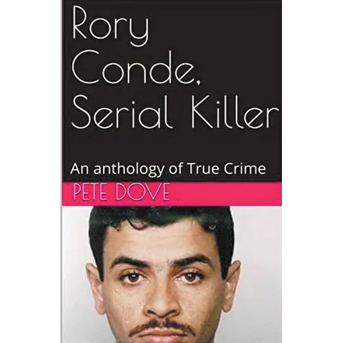 Rory Conde, Serial Killer
