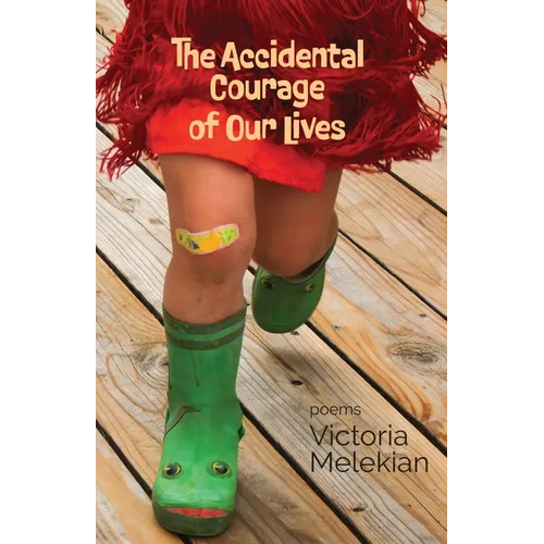 The Accidental Courage of Our Lives