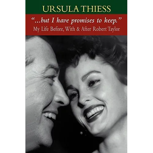 But I Have Promises to Keep: My Life Before, With, and After Robert Taylor
