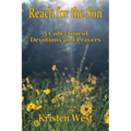 Reach for the Son: A Collection of Devotions & Prayers
