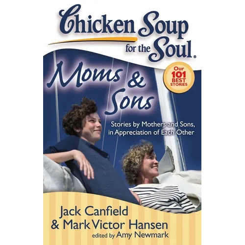 Moms & Sons: Stories by Mothers and Sons, in Appreciation of Each Other