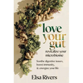 Love Your Gut, Revitalize Your Microbiome