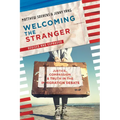Welcoming the Stranger: Justice, Compassion & Truth in the Immigration Debate