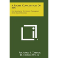 A Right Conception of Sin: Its Relation to Right Thinking and Right Living