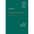 Nietzsche: The Birth of Tragedy and Other Writings