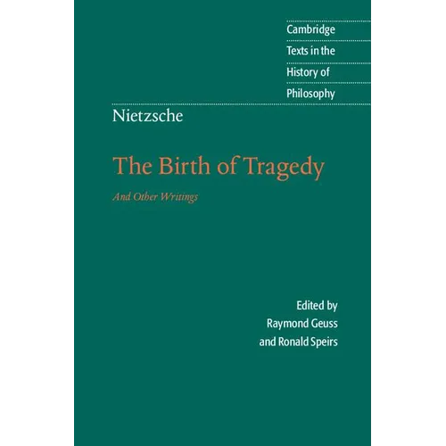 Nietzsche: The Birth of Tragedy and Other Writings