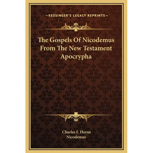 The Gospels Of Nicodemus From The New Testament Apocrypha