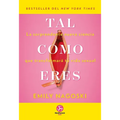 Tal Como Eres: La Sorprendente Nueva Ciencia Que Transformará Tu Vida Sexual
