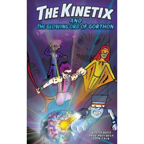 The Kinetix and the Glowing Orb of Gorthon
