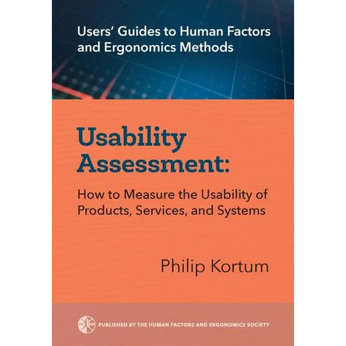 Usability Assessment: How to Measure the Usability of Products, Services, and Systems