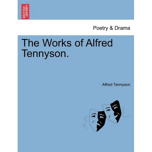The Works of Alfred Tennyson.