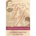 To Life - A Holocaust Survivor's Journey to Freedom