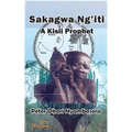 Sakagwa Ng'iti: A Kisii Prophet