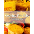 Cooking For Abby: Corn-free and GMO-free Recipes: Also Contains Gluten-Free, Dairy-Free, Beef-free, Pork-free, and Lower Histamine Recip