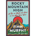 Rocky Mountain High: A Tale of Boom and Bust in the New Wild West