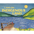 I Am on Indigenous Land