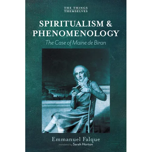 Spiritualism and Phenomenology: The Case of Maine de Biran
