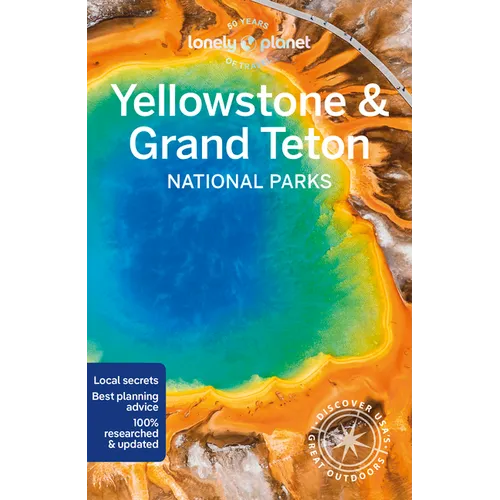 Lonely Planet Yellowstone & Grand Teton National Parks