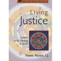 Living Justice: Catholic Social Teaching in Action