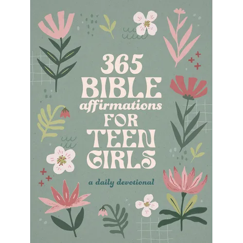 365 Bible Affirmations for Teen Girls: A Daily Devotional