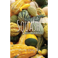 Why Not Squash: Summer Squash Cook Book