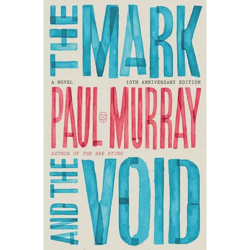The Mark and the Void: A Novel (10th Anniversary Edition)
