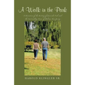 A Walk in the Park: A Narration of the History of Riverside Park and the Surrounding Areas of Delran, New Jersey