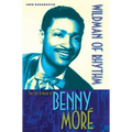 Wildman of Rhythm: The Life and Music of Benny Moré