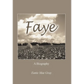 Faye: A Biography