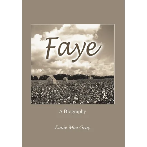 Faye: A Biography